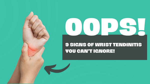 9 Warning Signs of Wrist Tendinitis You Must Know